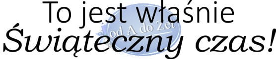 napis To jest właśnie Świąteczny czas!.jpg