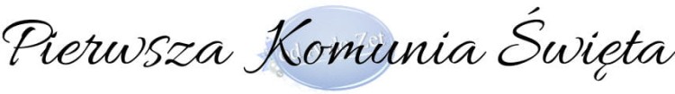 napis Pierwsza Komunia Święta w-1.jpg