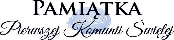 napis Pamiątka Pierwszej Komunii Świętej.jpg