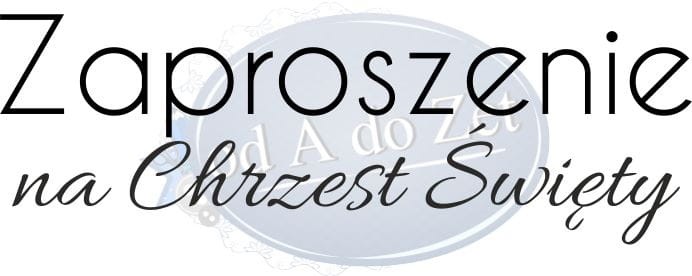 napis Zaproszenie na Chrzest Święty 2.jpg