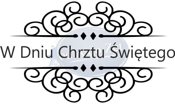 napis W Dnu Chrztu Świętego z ornamentem.jpg