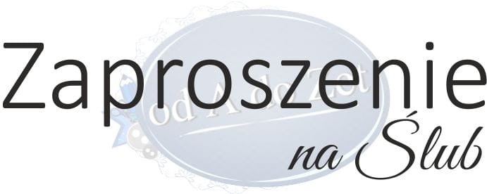 napis Zaproszenie na Ślub-1.jpg